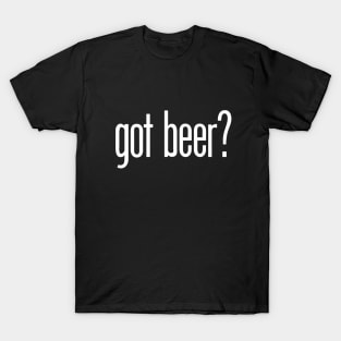 got beer? T-Shirt